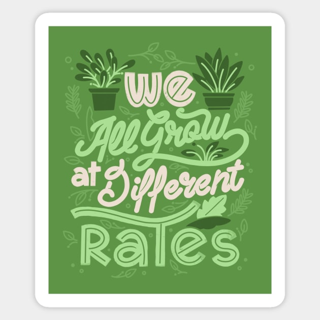 We All Grow at Different Rates by Tobe Fonseca Sticker by Tobe_Fonseca